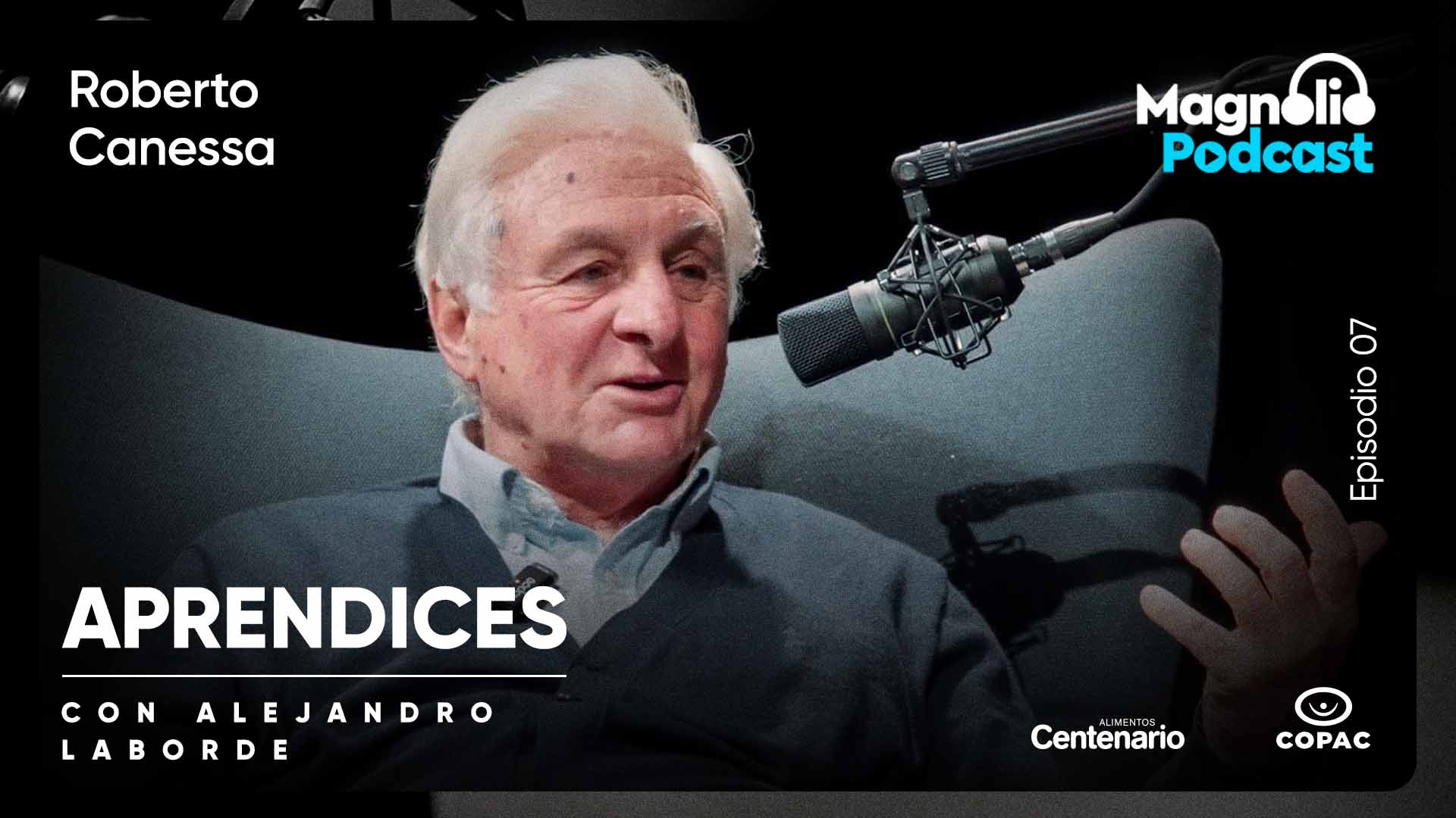 ROBERTO CANESSA - Un ser humano que combate la vanidad y aprende del error todos los días | APRENDICES - Episodio 7