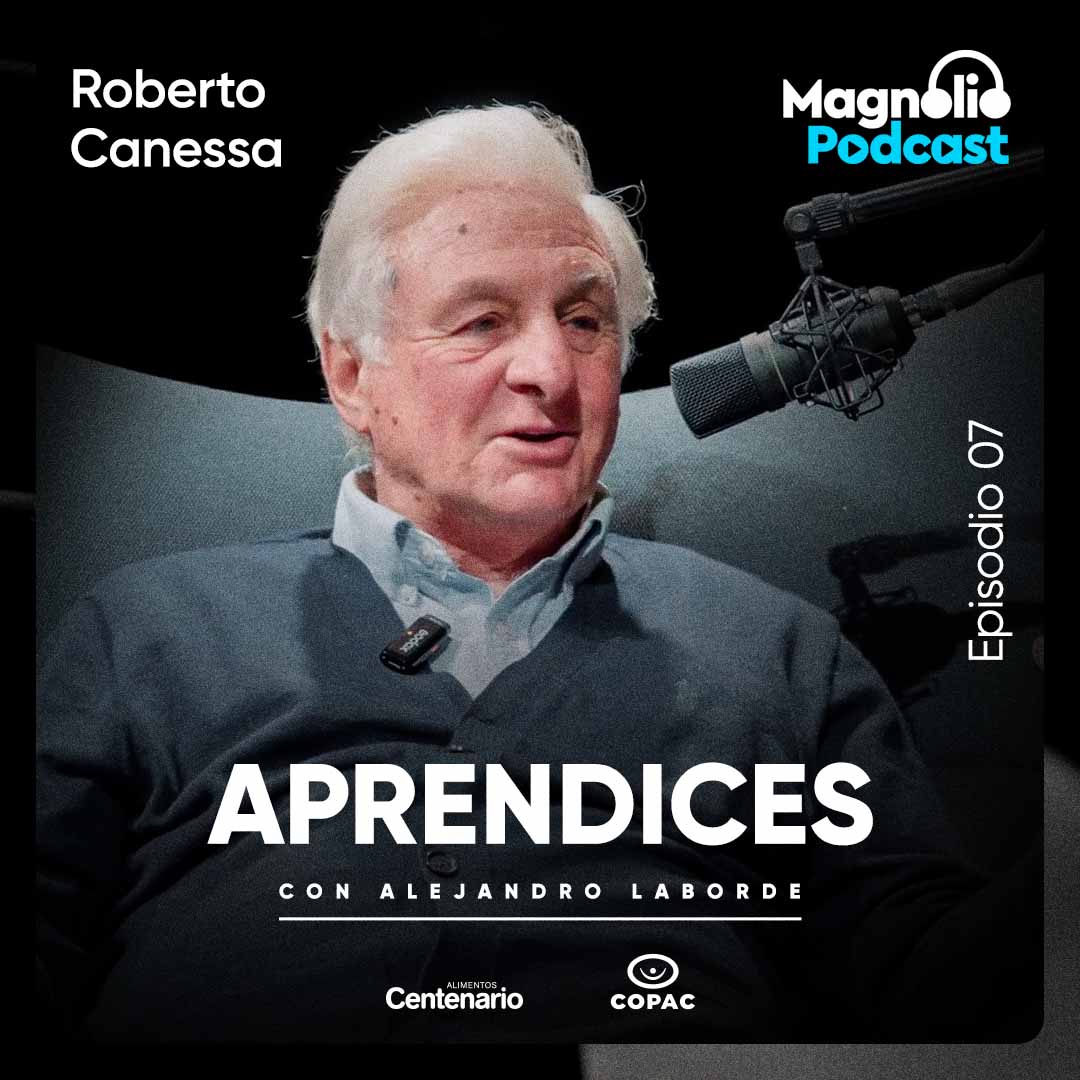 ROBERTO CANESSA - Un ser humano que combate la vanidad y aprende del error todos los días | APRENDICES - Episodio 7